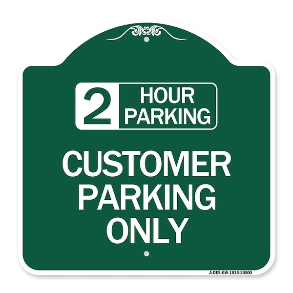 2 Hour Parking-Customer Parking Only, Green & White Aluminum Sign, 18" x 18", GW-1818-24500